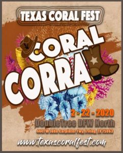 Texas Coral Fest - Feb. 22, 2020 @ Doubletree DFW North